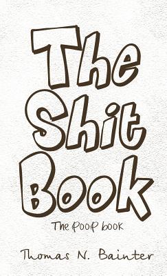 The Shit Book: The Poop Book