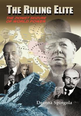 The Ruling Elite: The Zionist Seizure of World Power