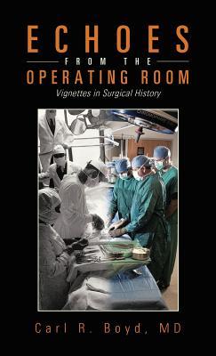 Echoes from the Operating Room: Vignettes in Surgical History