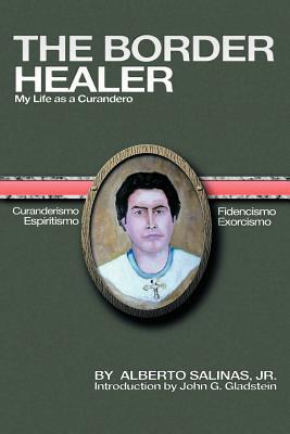 The Border Healer: My Life as a Curandero