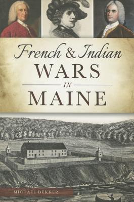 French & Indian Wars in Maine