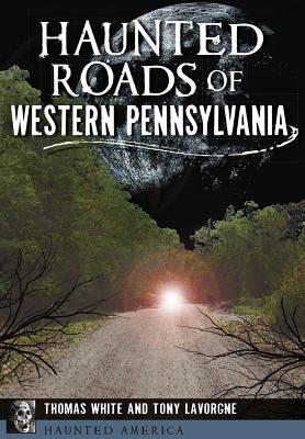 Haunted Roads of Western Pennsylvania