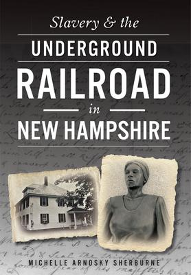 Slavery & the Underground Railroad in New Hampshire