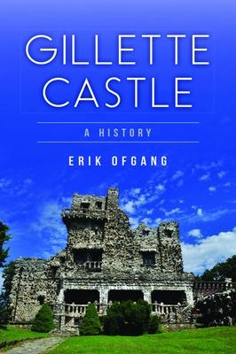 Gillette Castle: A History