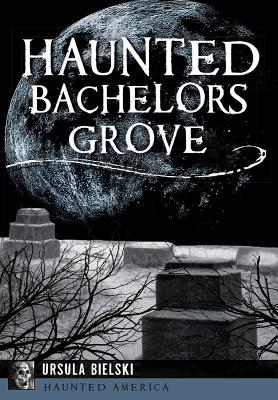 Haunted Bachelors Grove