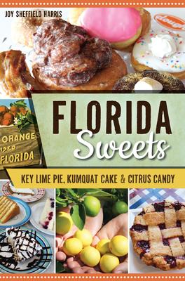 Florida Sweets: Key Lime Pie, Kumquat Cake & Citrus Candy