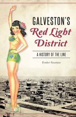 Galveston's Red Light District: A History of the Line