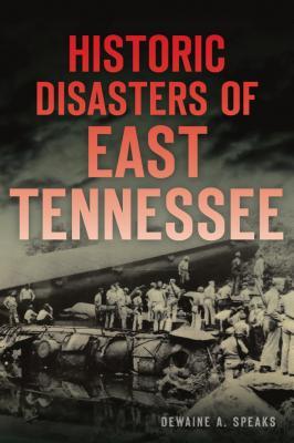 Historic Disasters of East Tennessee