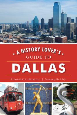 A History Lover's Guide to Dallas