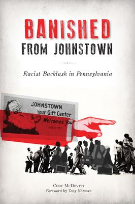 Banished from Johnstown: Racist Backlash in Pennsylvania