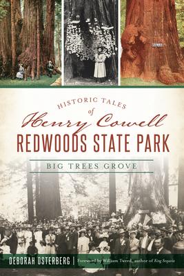 Historic Tales of Henry Cowell Redwoods State Park: Big Trees Grove