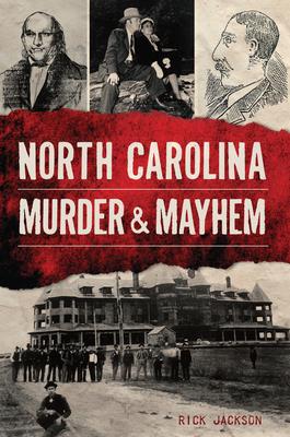 North Carolina Murder & Mayhem