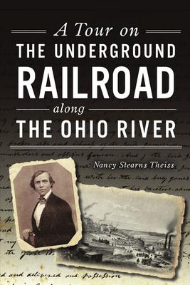 A Tour on the Underground Railroad Along the Ohio River