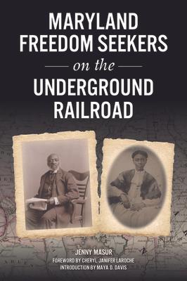 Maryland Freedom Seekers on the Underground Railroad