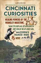 Cincinnati Curiosities: Healing Powers of the Wamsley Madstone, Nocturnal Exploits of Old Man Dead, Mazeppa's Naked Ride & More Subscription