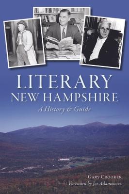 Literary New Hampshire: A History & Guide