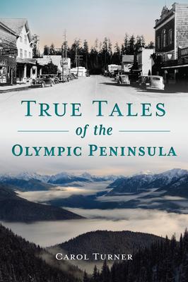 True Tales of the Olympic Peninsula