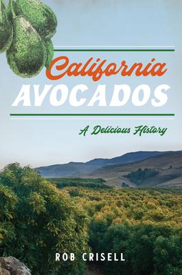 California Avocados: A Delicious History