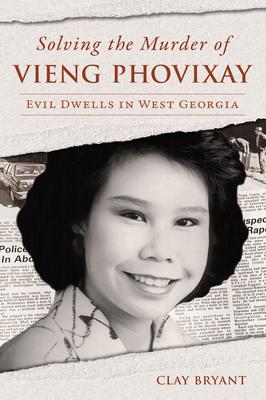 Solving the Murder of Vieng Phovixay: Evil Dwells in West Georgia