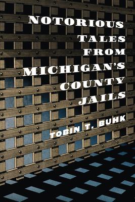 Notorious Tales from Michigan's County Jails Subscription