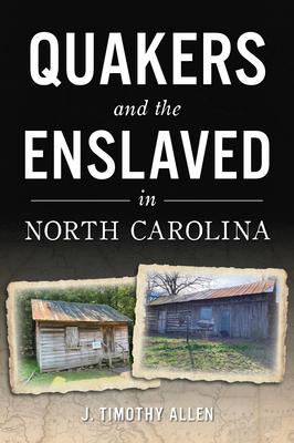 Quakers and the Enslaved in North Carolina Subscription