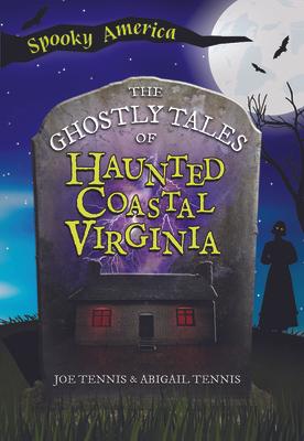 The Ghostly Tales of Haunted Coastal Virginia Subscription