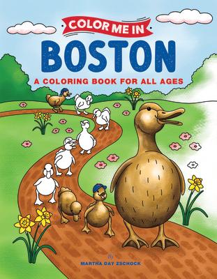 Color Me in Boston: A Coloring Book for All Ages