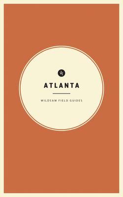 Wildsam Field Guides: Atlanta