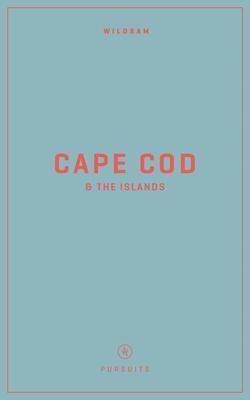 Wildsam Field Guides: Cape Cod & the Islands