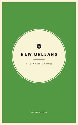 Wildsam Field Guides: New Orleans