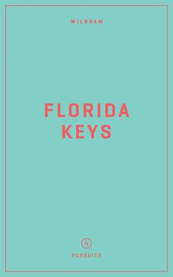 Wildsam Field Guides: Florida Keys