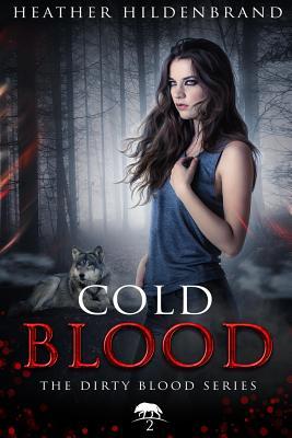 Cold Blood: Book 2 in the Dirty Blood series