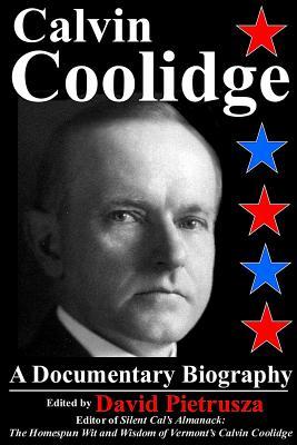 Calvin Coolidge: A Documentary Biography