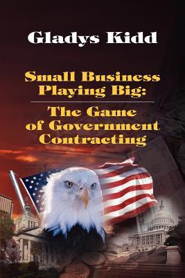 Small Business Playing Big: The Game of Government Contracting