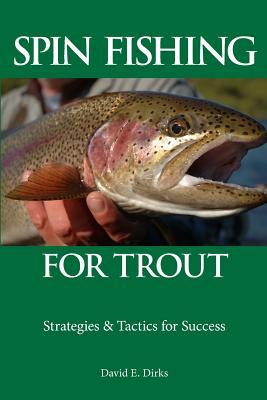 Spin Fishing for Trout: Strategies and Tactics for Success