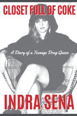 Closet Full of Coke: A Diary of a Teenage Drug Queen