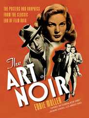 The Art of Noir: The Posters and Graphics from the Classic Era of Film Noir Subscription