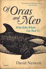 Of Orcas and Men: What Killer Whales Can Teach Us Subscription