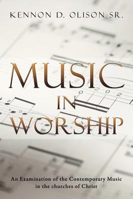 Music in Worship: An Examination of the Contemporary Music in the Churches of Christ