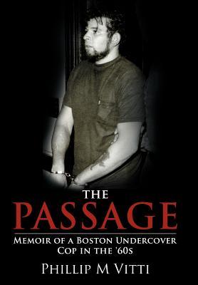 The Passage: Memoir of a Boston Undercover Cop in the '60s