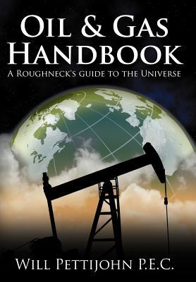 Oil & Gas Handbook: A Roughneck's guide to the Universe