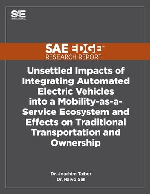 Unsettled Impacts of Integrating Automated Electric Vehicles into a Mobility-as-a-Service Ecosystem and Effects on Traditional Transportation and Owne Subscription
