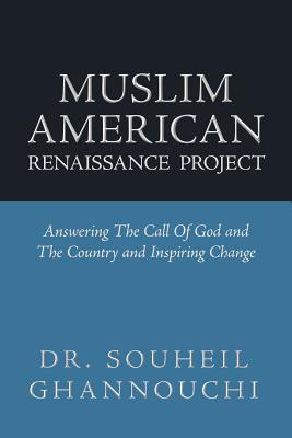 Muslim American Renaissance Project: Answering the Call of God and the Country and Inspiring Change
