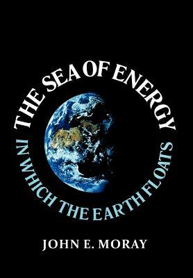 The Sea of Energy in Which the Earth Floats