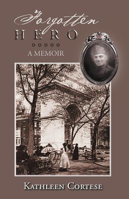 Forgotten Hero: A Memoir