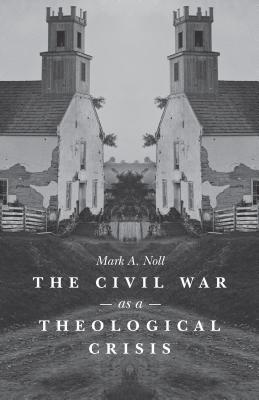 The Civil War as a Theological Crisis