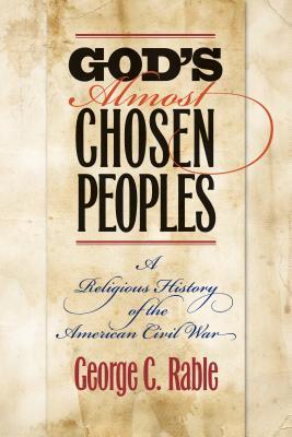 God's Almost Chosen Peoples: A Religious History of the American Civil War