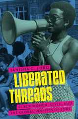 Liberated Threads: Black Women, Style, and the Global Politics of Soul Subscription