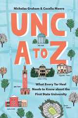 Unc A to Z: What Every Tar Heel Needs to Know about the First State University Subscription