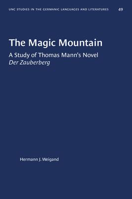 The Magic Mountain: A Study of Thomas Mann's Novel Der Zauberberg